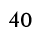 40 